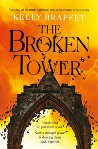 Kelly Braffet - The Broken Tower.