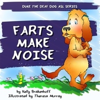  Kelly Brakenhoff - Farts Make Noise - Duke the Deaf Dog ASL Series.