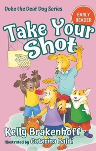 Take Your Shot - Duke the Deaf Dog Series Chapter Books