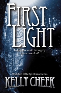  Kelly Cheek - First Light - The SpiritSense Trilogy, #2.