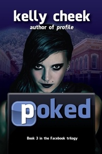  Kelly Cheek - Poked - The Facebook Trilogy, #3.