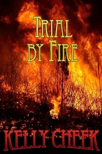  Kelly Cheek - Trial by Fire.