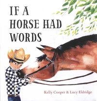 Kelly Cooper et Lucy Eldridge - If a Horse Had Words.