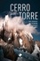 Cerro Torre. Une chronique de l'alpinisme et des polémiques de Cerro Torre