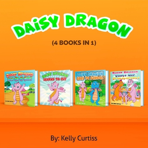  Kelly Curtiss - Daisy the Dragon (4 Books in 1).
