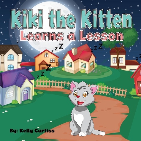  Kelly Curtiss - Kiki the Kitten Learns a Lesson - Bedtime children's books for kids, early readers, #3.