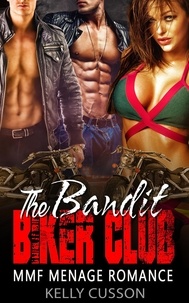  Kelly Cusson - The Bandit  Biker Club - MMF Menage Romance.