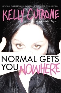Kelly Cutrone et Meredith Bryan - Normal Gets You Nowhere.
