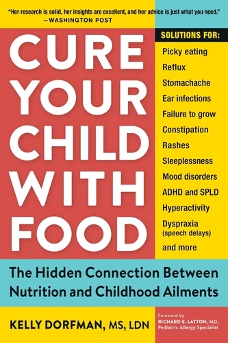Cure Your Child with Food. The Hidden Connection Between Nutrition and Childhood Ailments