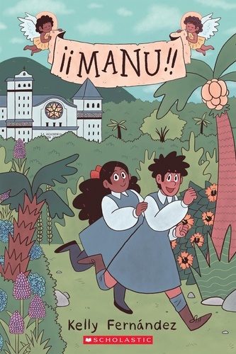 Kelly Fernández - Manu: A Graphic Novel.
