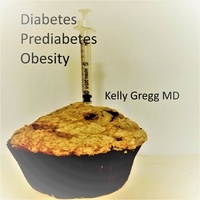  Kelly Gregg MD - Diabetes Prediabetes Obesity.