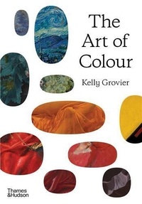 Kelly Grovier - The art of colour - The history of art in 39 pigments.
