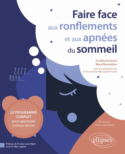 Faire face aux ronflements et aux apnées du sommeil. Le programme complet pour apprendre à mieux dormir