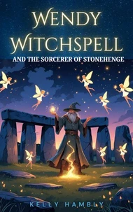 Wendy Witchspell and the Sorcerer of Stonehenge