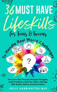 36 Must Have Lifeskills for Teens and Tweens to Handle Real World Challenges