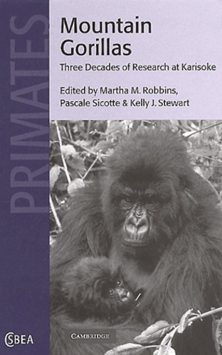 Kelly-J Stewart et  Collectif - Mountain Gorillas - Three Decades of Research at Karisoke.