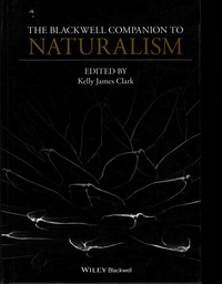 Kelly James Clark - The Blackwell Companion to Naturalism.