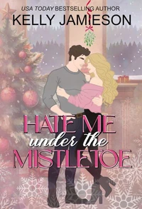 Hate Me Under The Mistletoe