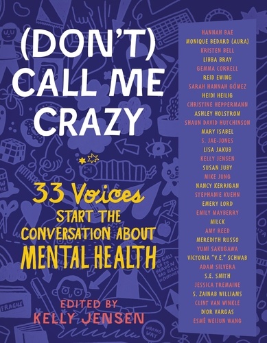 (Don't) Call Me Crazy. 33 Voices Start the Conversation about Mental Health