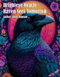Brighteye Oracle Raven Sees Tomorrow
