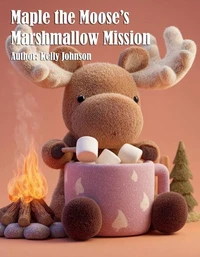 Maple the Moose's Marshmallow Mission