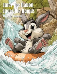 Riley the Rabbit Rides the Rapids