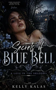 Secrets of Blue Bell: A Love in the Shadows