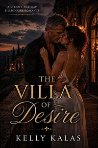 The Villa of Desire: A Steamy Age-Gap Billionaire Romance