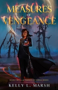  Kelly L. Marsh - Measures of Vengeance - Agents of Karma, #2.