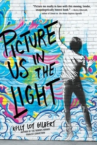 Kelly Loy Gilbert - Picture Us In The Light.