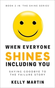  Kelly Martin - When Everyone Shines Including You - When Everyone Shines, #2.