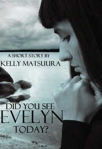  Kelly Matsuura - Did You See Evelyn Today?.