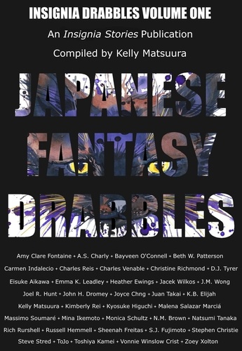  Kelly Matsuura et  A.S. Charly - Japanese Fantasy Drabbles - Insignia Drabbles, #1.