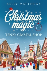  kelly matthews - Christmas Magic at the Tenby Crystal Shop.