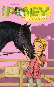 Kelly McKain - Mon poney et moi Tome 5 : Léa et Charme.
