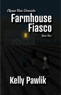  Kelly Pawlik - Farmhouse Fiasco - Olympic Vista Chronicles, #4.