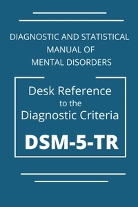  Kelly Pearson - DSM-5-TR Diagnostic And Statistical Manual Of Mental Disorders: DSM 5 TR Desk Reference to the Diagnostic Criteria.