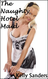 The Naughty Hotel Maid