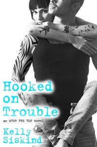 Kelly Siskind - Hooked on Trouble.
