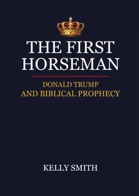The First Horseman, Donald Trump and Biblical Prophecy