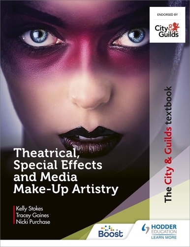 The City &amp; Guilds Textbook: Theatrical, Special Effects and Media Make-Up Artistry