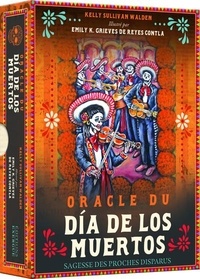 Téléchargement du livre électronique pour portable Oracle du Día de los Muertos - Sagesse des proches disparus RTF in French par Kelly Sullivan Walden, Marie-Noëlle Antolin