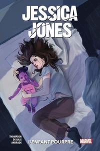 Kelly Thompson et Mattia De Iulis - Jessica Jones - L'enfant pourpre.