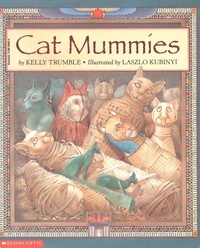 Kelly Trumble et Laszlo Kubinyi - Cat Mummies.