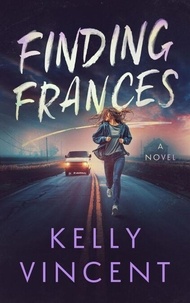 Téléchargements de livres électroniques gratuits au Royaume-Uni Finding Frances par Kelly Vincent