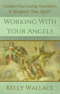  Kelly Wallace - Working With Your Angels.