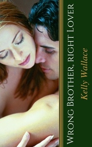  Kelly Wallace - Wrong Brother Right Lover - Bad Boys Gone Good, #2.