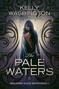 Kelly Washington - The Pale Waters - Reclaimed Souls, #1.