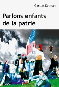 Parlons enfants de la patrie