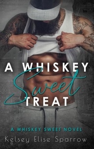  Kelsey Elise Sparrow - A Whiskey Sweet Treat - A Whiskey Sweet Novel, #2.